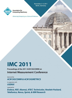 按需印刷不退不换IMC 2011 Proceedings of the 2011 ACM SIGCOMM on Internet Measurement Conference[9781450313988]