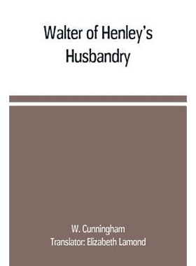 预订Walter of Henley's Husbandry, together with an anonymous Husbandry, Seneschaucie, and Robert Grosset