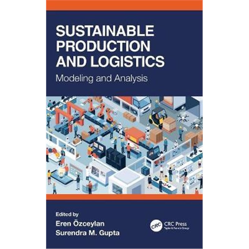 按需印刷Sustainable Production and Logistics:Modeling and Analysis[9780367431303]