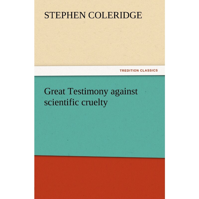 按需印刷不退不换Great Testimony against scientific cruelty[9783847213093]