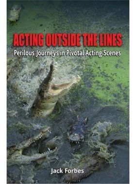 按需印刷Acting Outside the Lines:Perilous Journeys in Pivotal Acting Scenes[9780983641865]