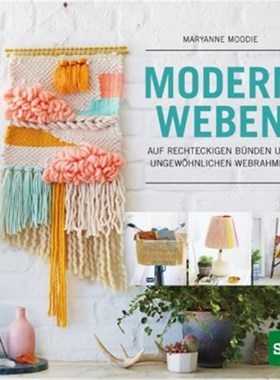 预订【德语】Modern Weben:Auf rechteckigen Bünden und ungewöhnlichen Webrahmen