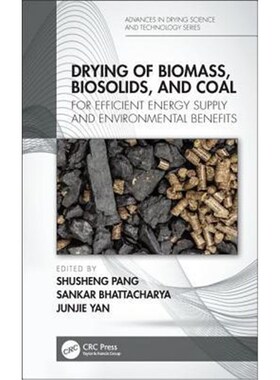 按需印刷不退不换Drying of Biomass, Biosolids, and Coal:For Efficient Energy Supply and Environmental Benefits[9781138549