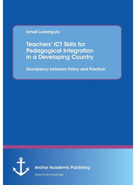 按需印刷不退不换Teachers' Ict Skills for Pedagogical Integration in a Developing Country[9783954890620]