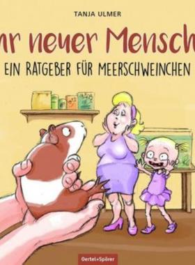 预订【德语】 Ihr neuer Mensch! Ein Ratgeber für Meerschweinchen: