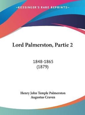 按需印刷不退不换Lord Palmerston, Partie 2[9781104144371]
