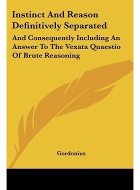 按需印刷Instinct And Reason Definitively Separated[9780548282458]