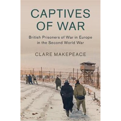 按需印刷不退不换Captives of War:British Prisoners of War in Europe in the Second World War[9781316509289]