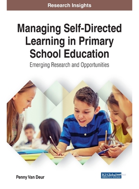 按需印刷不退不换Managing Self-Directed Learning in Primary School Education[9781522526131]