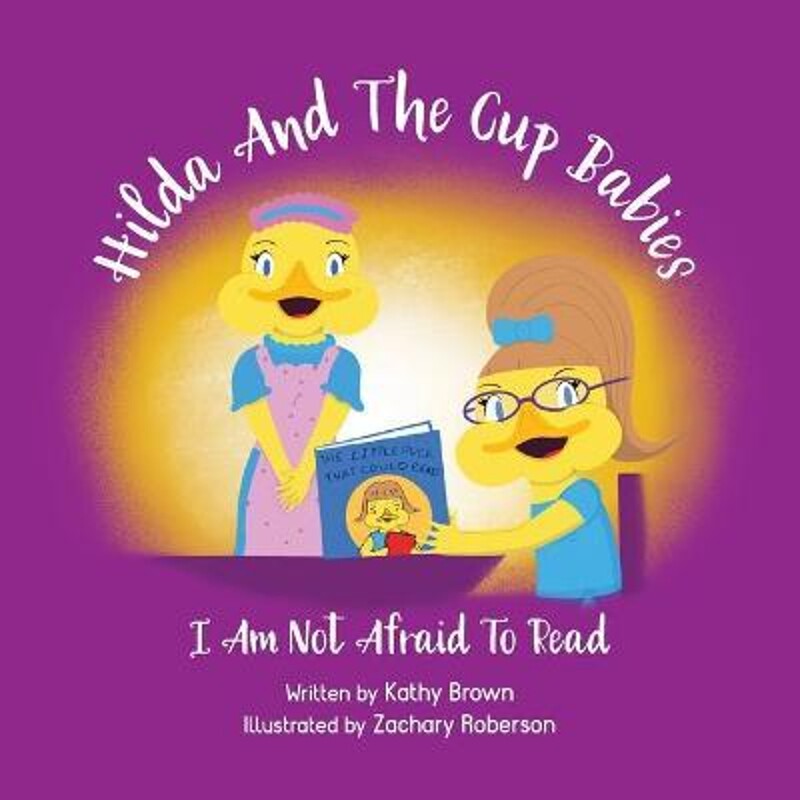 按需印刷不退不换Hilda And The Cup Babies:I Am Not Afraid To Read[9780578966045]