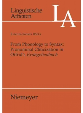 按需印刷DGYT From Phonology to Syntax: Pronominal Cliticization in Otfrid s Evangelienbuch[9783484305304]