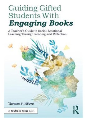 预订Guiding Gifted Students With Engaging Books:A Teacher's Guide to Social-Emotional Learning Through Reading and Refle