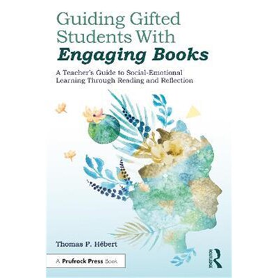 预订Guiding Gifted Students With Engaging Books:A Teacher's Guide to Social-Emotional Learning Through Reading and Refle