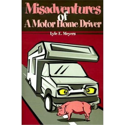 按需印刷不退不换Misadventures of a Motor Home Driver[9780595160297]