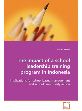 按需印刷The impact of a school leadership training program in Indonesia[9783639037098]