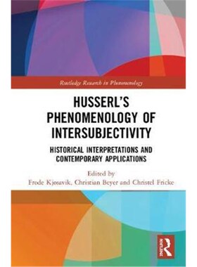 预订不退不换Husserl's Phenomenology of Intersubjectivity:Historical Interpretations and Contemporary Applications