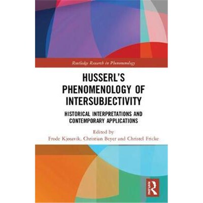 预订Husserl's Phenomenology of Intersubjectivity:Historical Interpretations and Contemporary Applications