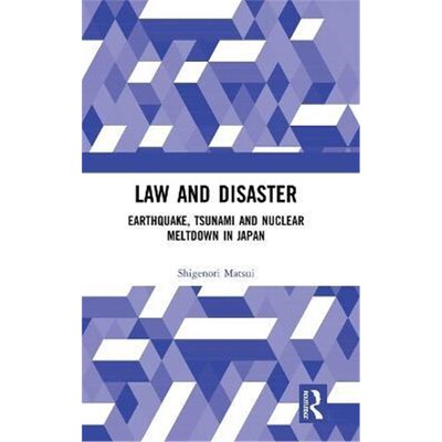 按需印刷不退不换Law and Disaster:Earthquake, Tsunami and Nuclear Meltdown in Japan[9781138481947]