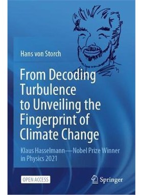 预订From Decoding Turbulence to Unveiling the Fingerprint of Climate Change:Klaus Hasselmann-Nobel Prize Winner in Physi