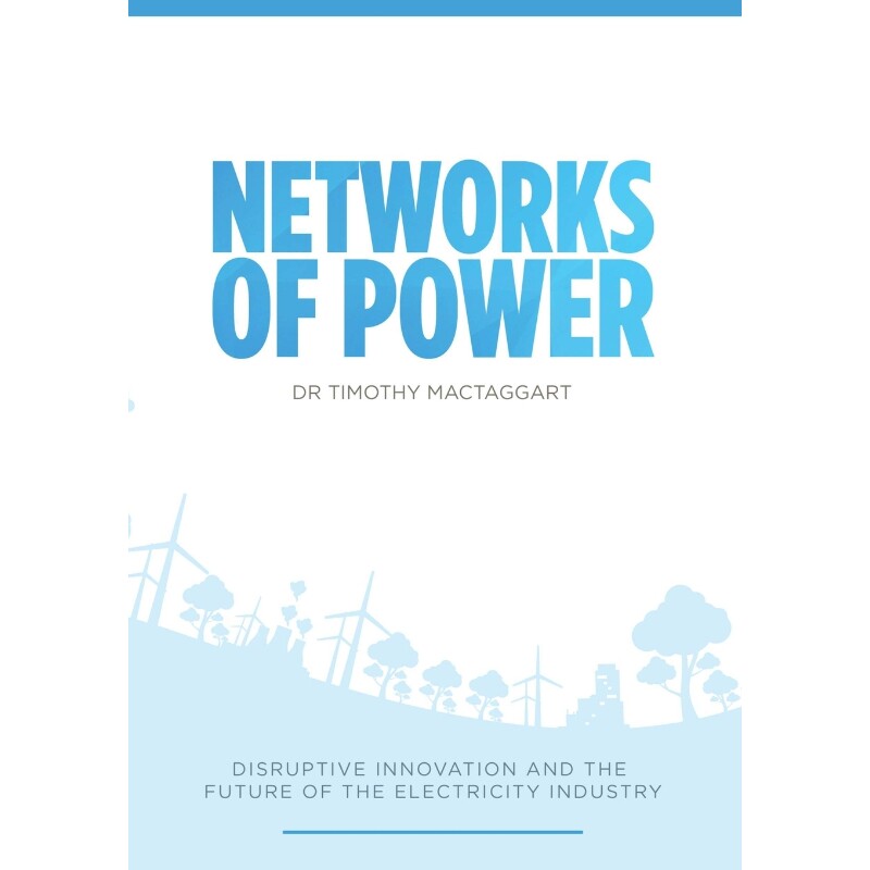 按需印刷不退不换Networks of Power - Disruptive Innovation and the Future of the Electricity Industry[9780646993034]