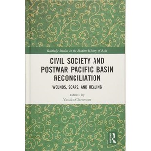 Healing Postwar Reconciliation Wounds Basin and Pacific 9781138055018 按需印刷Civil Scars Society