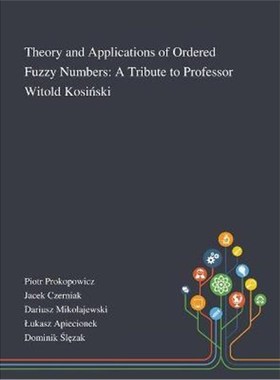 按需印刷Theory and Applications of Ordered Fuzzy Numbers:A Tribute to Professor Witold Kosiński[9781013268892]