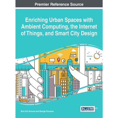 按需印刷不退不换Enriching Urban Spaces with Ambient Computing, the Internet of Things, and Smart City Design[97815225082