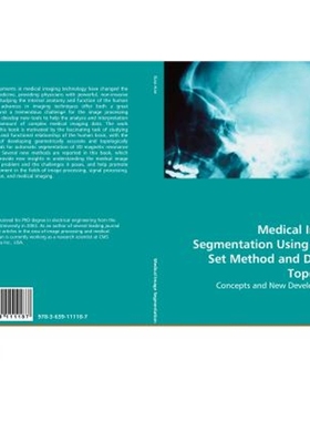 预订Medical Image Segmentation Using Level Set Method and Digital Topology - Concepts and New Developmen