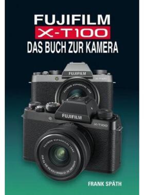 预订【德语】 FUJIFILM X-T100:Das Buch zur Kamera