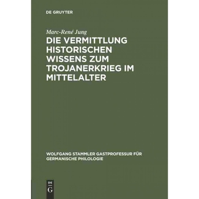 按需印刷DEG Die Vermittlung historischen Wissens zum Trojanerkrieg im Mittelalter[9783110180688]