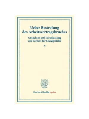 预订【德语】Ueber Bestrafung des Arbeitsvertragsbruches.:Gutachten auf Veranlassung des Vereins für Socialpolitik. (Sch