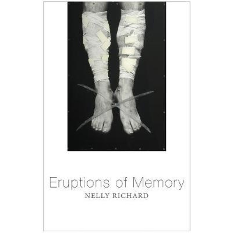 预订eruptions of memory, the critique of memory in chile, 1990