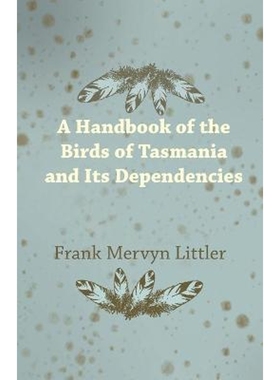 按需印刷A Handbook of the Birds of Tasmania and Its Dependencies[9781473324350]