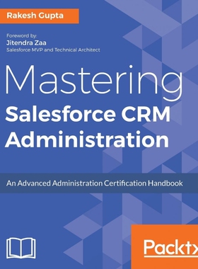 按需印刷不退不换Mastering Salesforce CRM Administration[9781786463180]