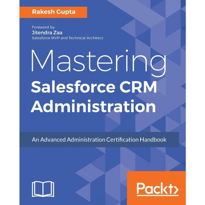 按需印刷不退不换Mastering Salesforce CRM Administration[9781786463180]