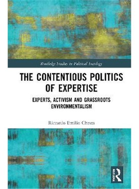 按需印刷The Contentious Politics of Expertise:Experts, Activism and Grassroots Environmentalism[9780367470968]