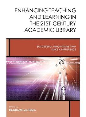 按需印刷Enhancing Teaching and Learning in the 21st-Century Academic Library[9781442247031]