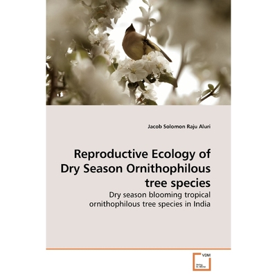 按需印刷Reproductive Ecology of Dry Season Ornithophilous  tree species[9783639184136]