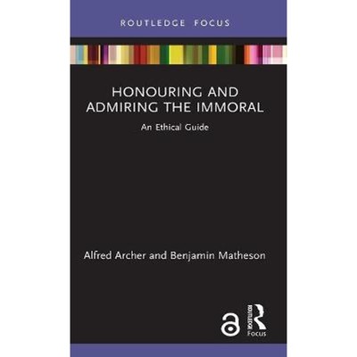 预订Honouring and Admiring the Immoral:An Ethical Guide