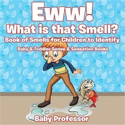 预订不退不换Eww! What is that Smell? Book of Smells for Children to Identify - Baby & Toddler Sense & Sensation Books