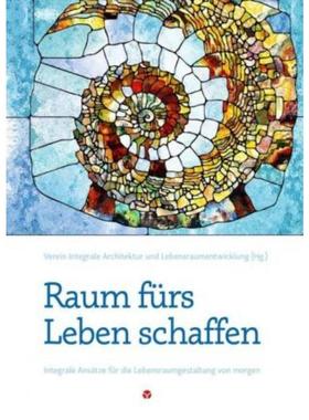 预订【德语】 Raum fürs Leben schaffen:Integrale Ansätze für die Lebensraumgestaltung von Morgen