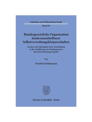 预订【德语】Bundesgesetzliche Organisation landesunmittelbarer Selbstverwaltungsk?rperschaften.:Formen und Zul?ssigkeit