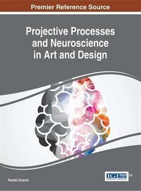 按需印刷Projective Processes and Neuroscience in Art and Design[9781522505105]