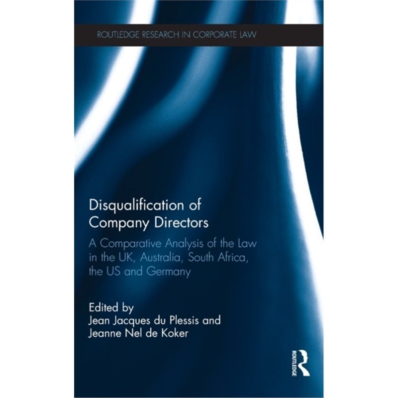 预订不退不换Disqualification of Company Directors:A Comparative Analysis of the Law in the U[9781138636248]