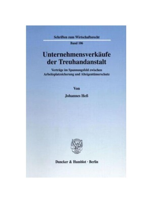 预订不退不换德语Unternehmensverk?ufe der Treuhandanstalt.:Vertr?ge im Spannungsfeld zwischen Arbeitsplatzsicherung und A