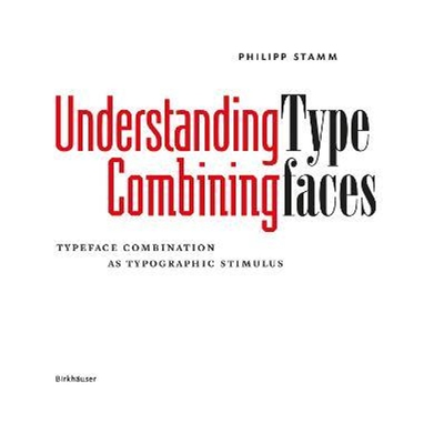 预订Understanding - Combining Typefaces:Typeface combination as a stimulus in typography