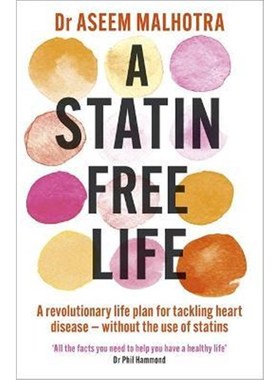预订A Statin-Free Life:A revolutionary life plan for tackling heart disease - without the use of statins