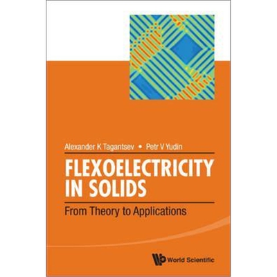 按需印刷不退不换图书Flexoelectricity In Solids: From Theory To Applications[9789814719315]