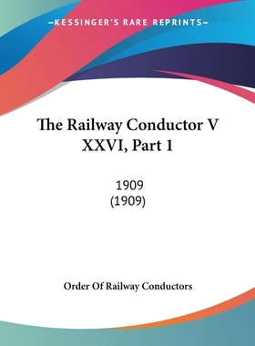 按需印刷The Railway Conductor V XXVI, Part 1[9781120967299]