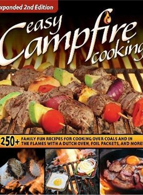 预订Easy Campfire Cooking, Expanded 2nd Edition:250+ Family Fun Recipes for Cooking Over Coals and In the Flames with a